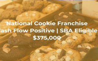 National Cookie Franchise | Semi-Absentee | Sole County Location | GM In Place | SBA Eligible | $375K